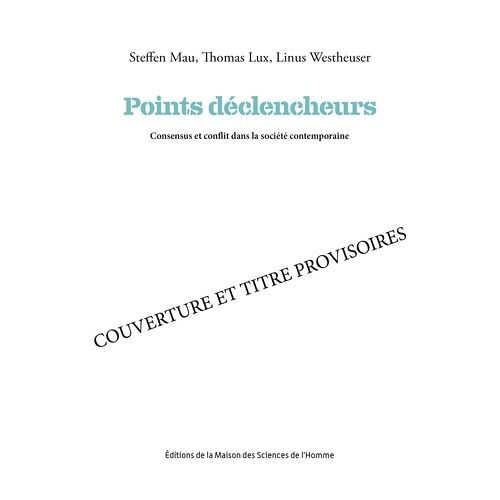 Points Déclencheurs - Consensus Et Conflit Dans La Société Contemporaine