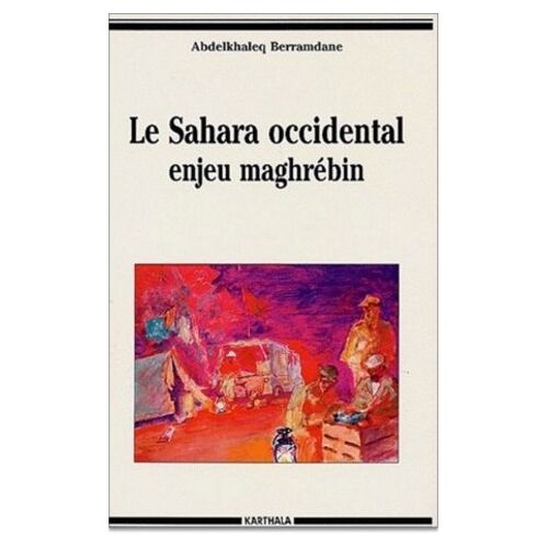Le Sahara Occidental, Enjeu Maghrébin