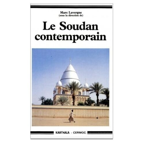 Le Soudan Contemporain - De L'invasion Turco-Égyptienne À La Rébellion Africaine (1821-1989)