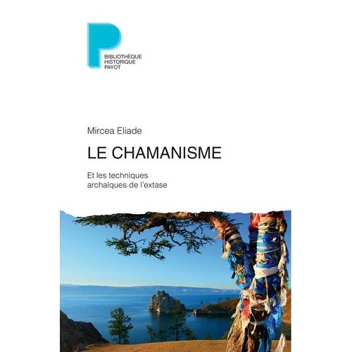 Le Chamanisme Et Les Techniques Archaïques De L'extase