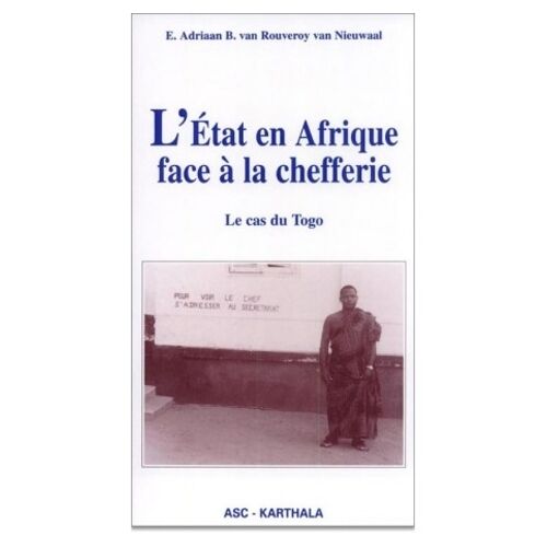 L'etat En Afrique Face À La Chefferie - Le Cas Du Togo