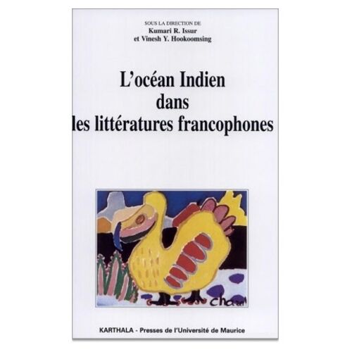 L'ocean Indien Dans Les Litteratures Francophones - Pays Reels, Pays Reve, Pays Reveles