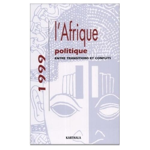 L'afrique Politique 1999 - Entre Transitions Et Conflits