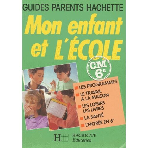 Mon Enfant Et L'école Tome 2 - Cm, 6e