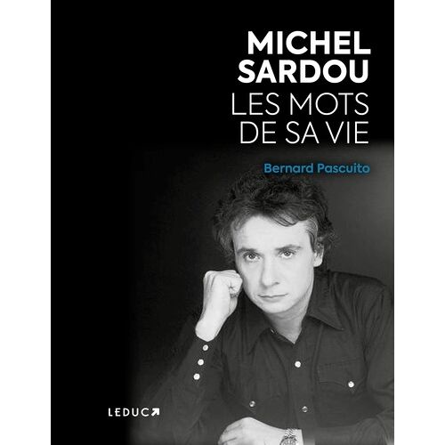 Michel Sardou, Les Mots De Sa Vie