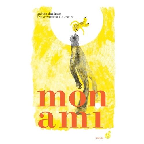 Mon Ami - Une Aventure De Géant Gris