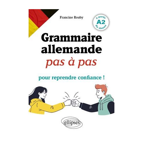 Grammaire Allemande Pas À Pas Pour Reprendre Confiance !