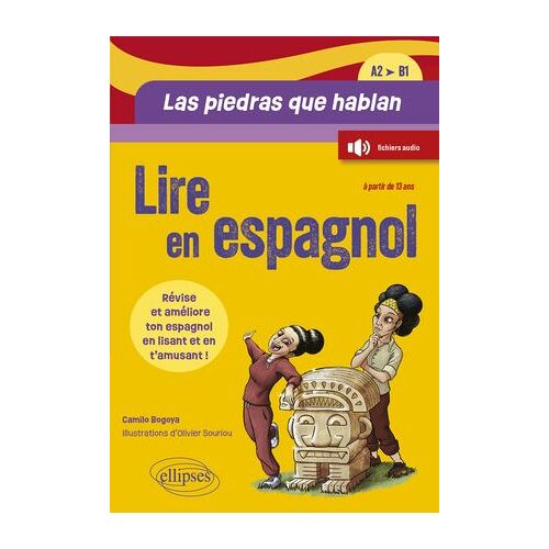 Lire En Espagnol. Las Piedras Que Hablan (A2-B1)