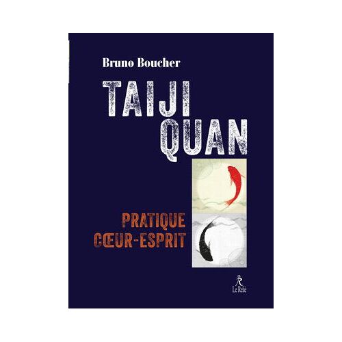 Taiji Quan - Pratique Coeur-Esprit