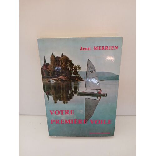 Votre Premiere Voile - Merrien Jean - 1965 Chez Denoel