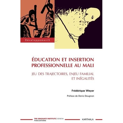 Education Et Insertion Professionnelle Au Mali - Jeu Des Trajectoires, Enjeu Familial Et Inégalités