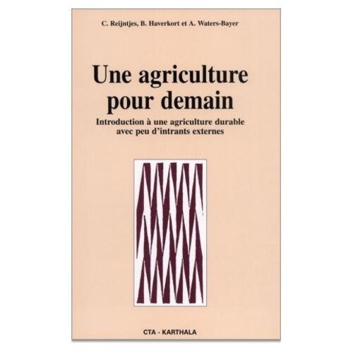 Une Agriculture Pour Demain - Introduction À Une Agriculture Durable Avec Peu D'intrants Externes