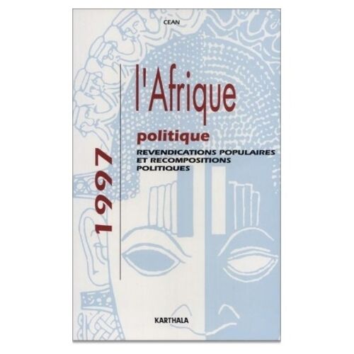 L'afrique Politique 1997 Politique Revendications Populaires Et Recompositions Politiques