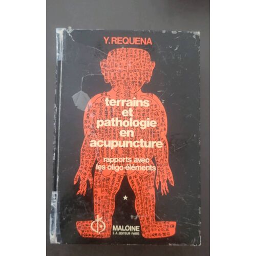 Terrain Et Pathologie En Acupuncture Tome1 Yves Requena
