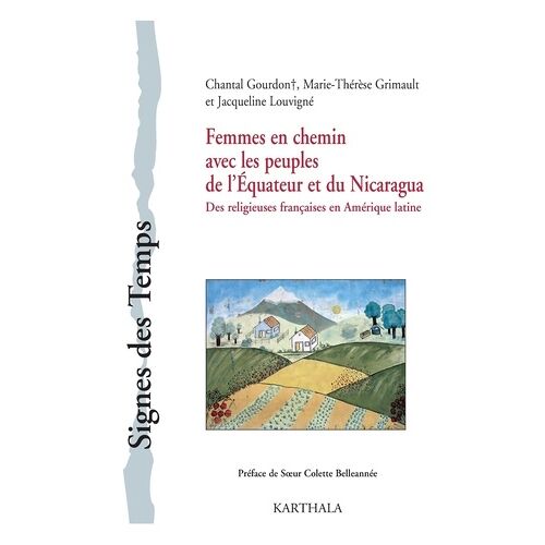 Femmes En Chemin Avec Les Peuples De L'equateur Et Du Nicaragua - Des Religieuses Françaises En Amérique Latine
