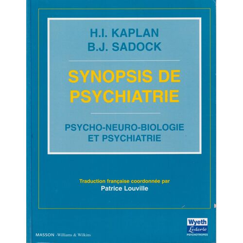 H.I. Kaplan & B.J. Sadock, Synopsis De Psychiatrie, Psycho-Neuro-Biologie Et Psychiatrie