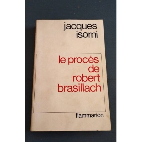 Jacques Isorni. Le Procès De Robert Brasillach
