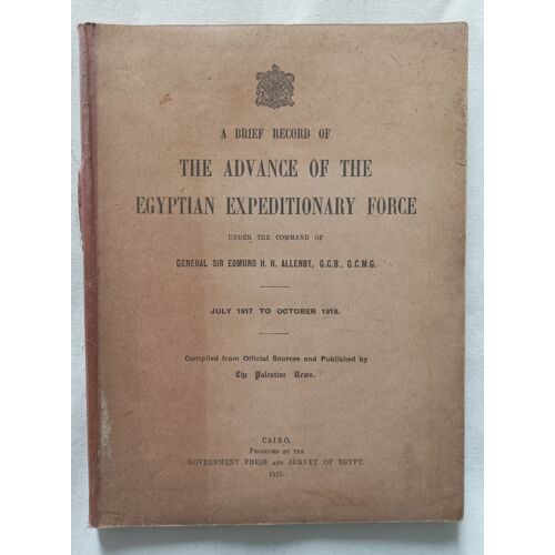 A Brief Record Of The Advance Of The Egyptian Expeditionary Force - 1919