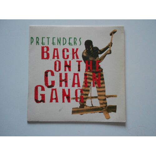 Pretenders : Back On The Chain Gang / My City Was Gone