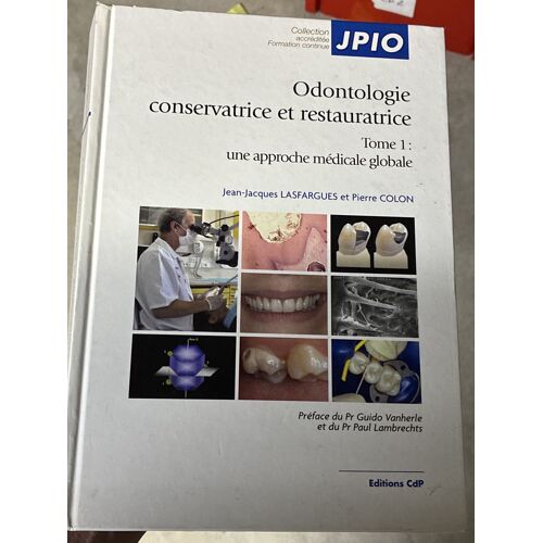 Ondotologie Conservatrice, Et Restauratrice Tome 1 Une Approche Médicale Globale. Jean Jacques. Lasfargues Pierre. Colon