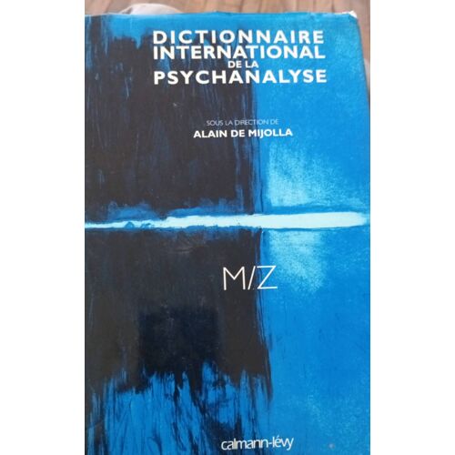 Dictionnaire International De La Psychanalyse M/Z