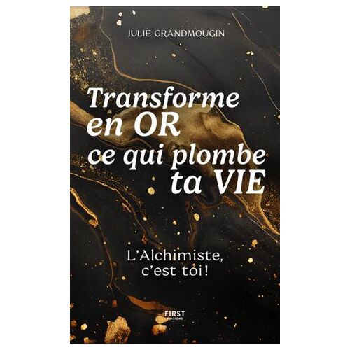 Transforme En Or Ce Qui Plombe Ta Vie