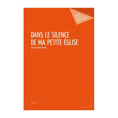 Dans Le Silence De Ma Petite Église