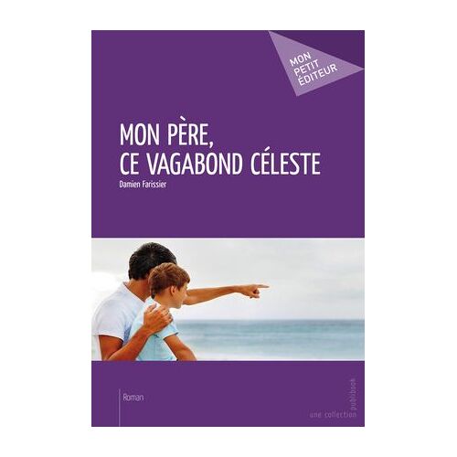 Mon Père, Ce Vagabond Céleste