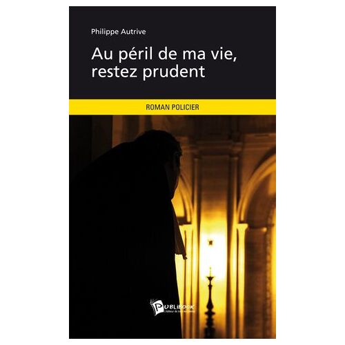 Au Péril De Ma Vie, Restez Prudent