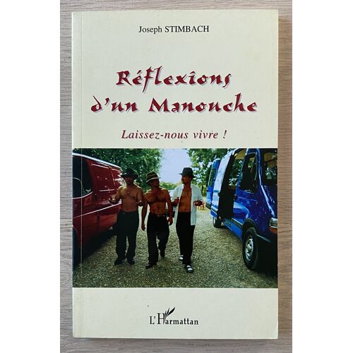 Réflexions D'Un Manouche - Laissez-Nous Vivre! - Joseph Stimbach