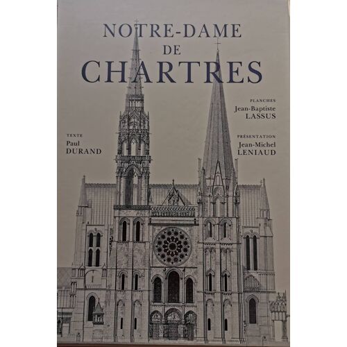 Jean-Michel Leniaud, Jean-Baptiste Lassus - Notre-Dame De Chartres