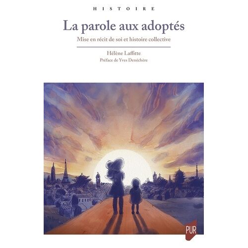 La Parole Aux Adoptés - Mise En Récit De Soi Et Histoire Collective