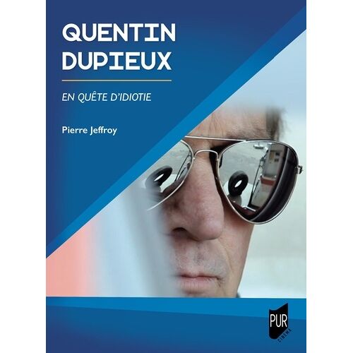 Quentin Dupieux - En Quête D'idiotie