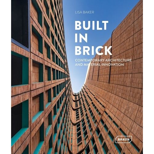Built In Brick - Contemporary Architecture And Material Innovation
