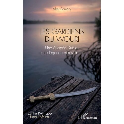 Les Gardiens Du Wouri - Une Épopée Duala, Entre Légende Et Résistance
