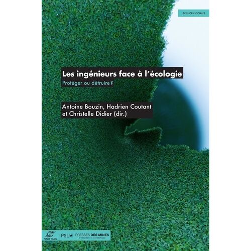 Les Ingénieurs Face À L'écologie - Protéger Ou Détruire ?