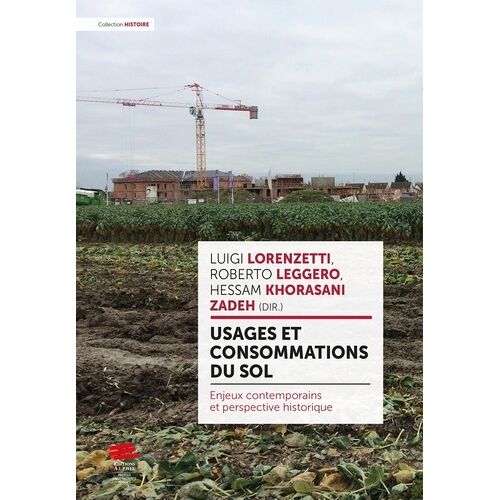 Usages Et Consommations Du Sol - Enjeux Contemporains Et Perspective Historique