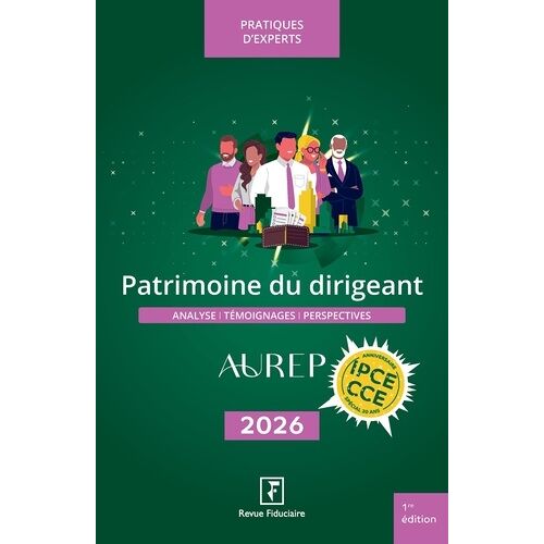 Patrimoine Du Dirigeant 2026 - Analyse, Témoignages, Perspectives
