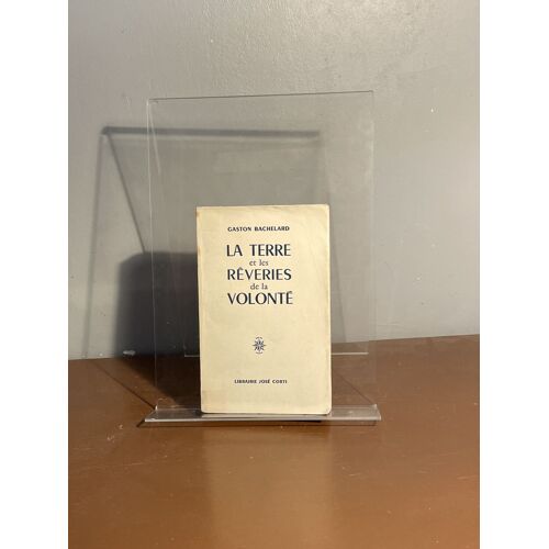La Terre Et Les Rêveries De La Volonté Gaston Bachelard 