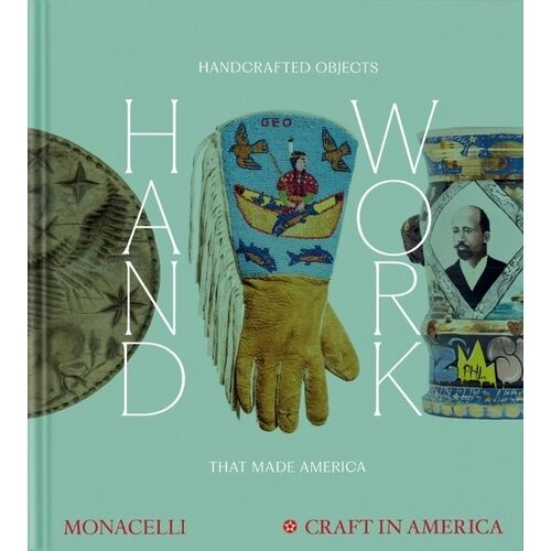 Handwork - Handcrafted Things That Made America