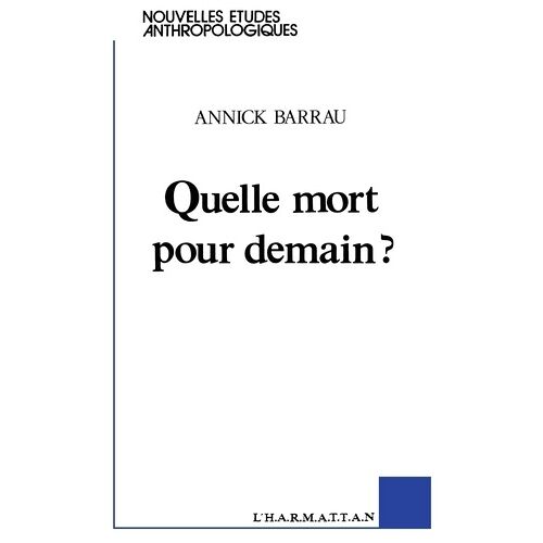 Quelle Mort Pour Demain ? - Essai D'anthropologie Prospective