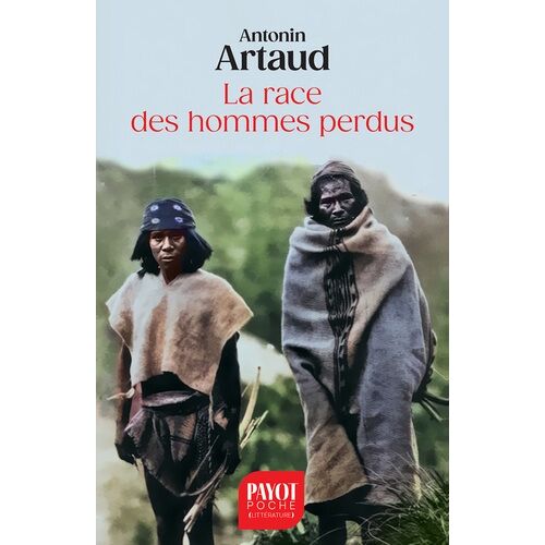 La Race Des Hommes Perdus - Textes Et Poèmes Sur Les Taharumaras Et Le Mexique
