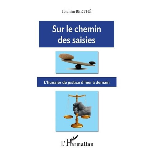 Sur Le Chemin Des Saisies - L'huissier De Justice D'hier À Demain