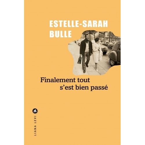 Finalement Tout S'est Bien Passé