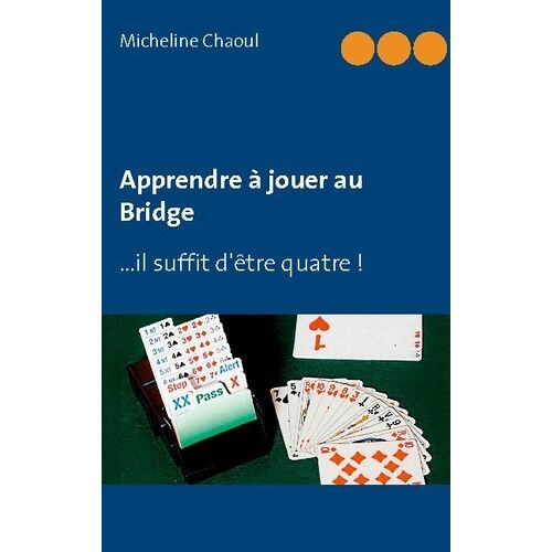 Apprendre À Jouer Au Bridge - ...Il Suffit D'être Quatre !