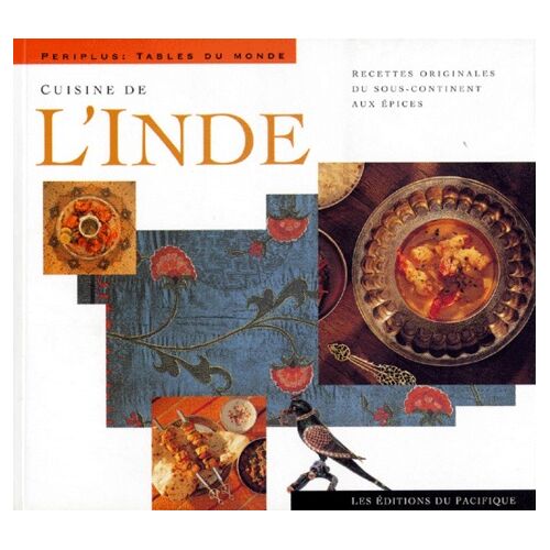 Cuisines De L'inde - Recettes Originales Du Sous-Continent Aux Épices