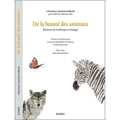De La Beauté Des Animaux - Evolution De L'esthétique En Biologie