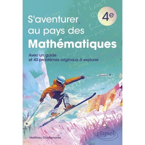 S'aventurer Au Pays Des Mathématiques 4e