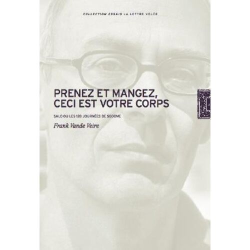 Prenez Et Mangez, Ceci Est Votre Corps - Salo Ou Les 120 Jours De Sodome De Pier Paolo Pasolini