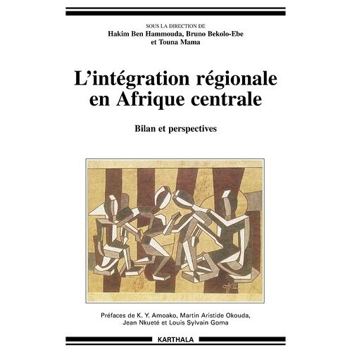 L'integration Regionale En Afrique Centrale - Bilan Et Perspectives
